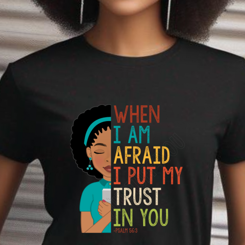 Psalm 56:3  T-shirt  -  When I am afraid, I put my trust in you NWT Bible Scripture -cbkhair- NatHair01